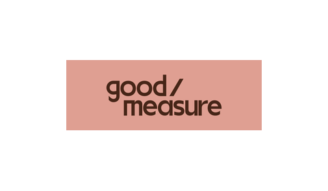 good measure